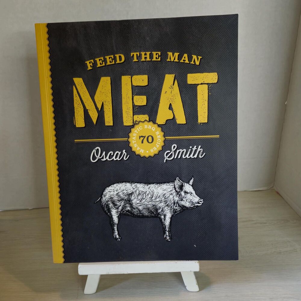 Feed The Man Meat Cookbook barbecue pork beef fish‎ recipes grilling smoker